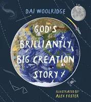 La brillante historia de la creación de Dios - God's Brilliantly Big Creation Story