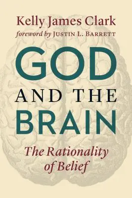 Dios y el cerebro: La racionalidad de la creencia - God and the Brain: The Rationality of Belief