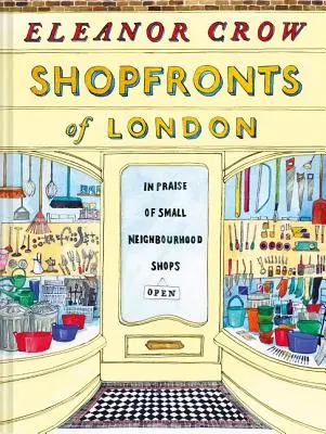 Escaparates de Londres: Elogio de las pequeñas tiendas de barrio - Shopfronts of London: In Praise of Small Neighbourhood Shops