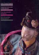 Asiatische Theaterpuppen - Kreativität, Kultur und Kunstfertigkeit: Aus der Sammlung von Paul Lin - Asian Theatre Puppets - Creativity, Culture and Craftsmanship: From the Collection of Paul Lin