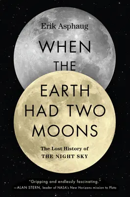 Cuando la Tierra tenía dos lunas: La Historia Perdida del Cielo Nocturno - When the Earth Had Two Moons: The Lost History of the Night Sky