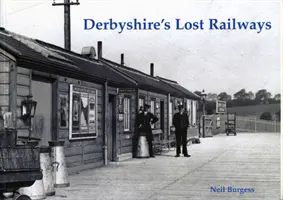 Ferrocarriles perdidos de Derbyshire - Derbyshire's Lost Railways