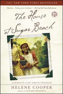 La casa de Sugar Beach: En busca de una infancia africana perdida - The House at Sugar Beach: In Search of a Lost African Childhood