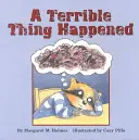 Una Cosa Terrible Ha Sucedido - A Terrible Thing Happened