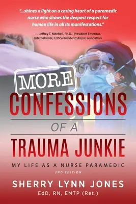 Más Confesiones de una adicta al trauma: Mi vida como enfermera paramédica, 2ª ed. - More Confessions of a Trauma Junkie: My Life as a Nurse Paramedic, 2nd Ed.