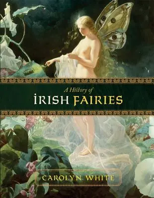 Historia de las hadas irlandesas - A History of Irish Fairies