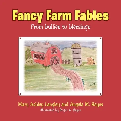 Fábulas de granja: De los bravucones a las bendiciones - Fancy Farm Fables: From Bullies to Blessings