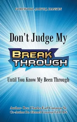 No juzgues mi éxito hasta que conozcas mi fracaso - Don't Judge My Break Through Until You Know My Been Through