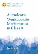 Cuaderno de trabajo del alumno de Matemáticas para la clase 8 - Student's Workbook for Mathematics in Class 8