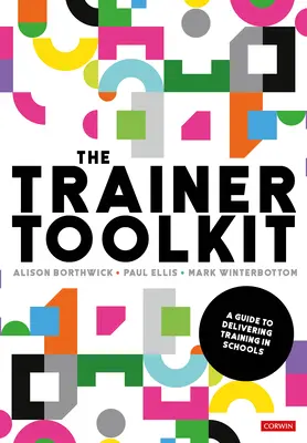 La caja de herramientas del formador: Guía para impartir formación en las escuelas - The Trainer Toolkit: A Guide to Delivering Training in Schools