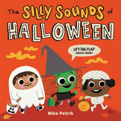 Los sonidos tontos de Halloween: Adivinanzas para levantar la solapa. - The Silly Sounds of Halloween: Lift-The-Flap Riddles Inside!