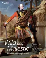 Salvaje y majestuoso - Visiones románticas de Escocia - Wild and Majestic - Romantic Visions of Scotland