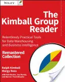 El Lector del Grupo Kimball: Relentlessly Practical Tools for Data Warehousing and Business Intelligence Colección remasterizada - The Kimball Group Reader: Relentlessly Practical Tools for Data Warehousing and Business Intelligence Remastered Collection