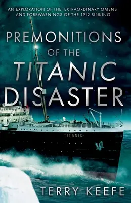 Premoniciones de la catástrofe del Titanic - Premonitions of the Titanic Disaster