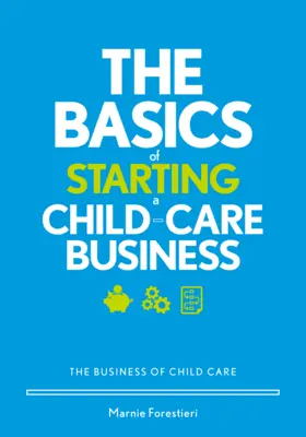 Aspectos básicos de la creación de una empresa de puericultura: El negocio de la puericultura - The Basics of Starting a Child-Care Business: The Business of Child Care