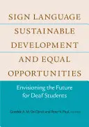 Lengua de signos, desarrollo sostenible e igualdad de oportunidades: El futuro de los estudiantes sordos - Sign Language, Sustainable Development, and Equal Opportunities: Envisioning the Future for Deaf Students