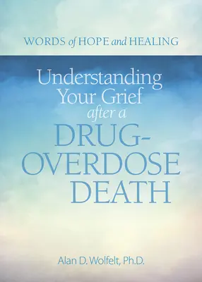 Comprender el duelo tras una muerte por sobredosis de drogas - Understanding Your Grief After a Drug-Overdose Death