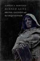 Quemados vivos: Bruno, Galileo y la Inquisición - Burned Alive: Bruno, Galileo and the Inquisition