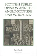 La opinión pública escocesa y la unión anglo-escocesa, 1699-1707 - Scottish Public Opinion and the Anglo-Scottish Union, 1699-1707