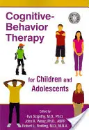 Terapia cognitivo-conductual para niños y adolescentes - Cognitive-Behavior Therapy for Children and Adolescents