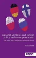 Identidades nacionales y política exterior en la Unión Europea: La política hacia Rusia de Alemania, Polonia y Finlandia - National Identities and Foreign Policy in the European Union: The Russia Policy of Germany, Poland and Finland