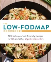 The Low-Fodmap Cookbook: 100 Delicious, Gut-Friendly Recipes for Ibs and Other Digestive Disorders (100 recetas deliciosas y respetuosas con el intestino para la diabetes y otros trastornos digestivos) - The Low-Fodmap Cookbook: 100 Delicious, Gut-Friendly Recipes for Ibs and Other Digestive Disorders
