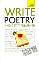 Escribe poesía y consigue que te la publiquen - Encuentra tu tema, domina tu estilo y pon en marcha tu escritura poética - Write Poetry and Get it Published - Find your subject, master your style and jump-start your poetic writing