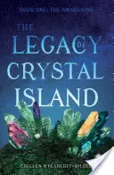 El Legado de la Isla de Cristal - Libro Uno - El Despertar - Legacy of Crystal Island - Book One - The Awakening