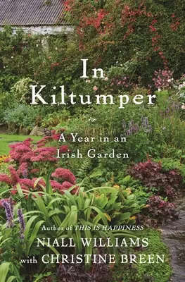 En Kiltumper Un año en un jardín irlandés - In Kiltumper: A Year in an Irish Garden