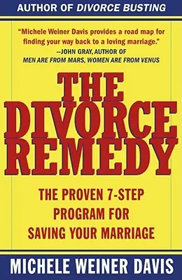 El remedio del divorcio: El programa probado de 7 pasos para salvar su matrimonio - The Divorce Remedy: The Proven 7 Step Program for Saving Your Marriage