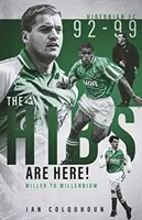 Hibs are Here - Miller to Millennium