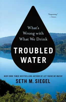 Agua turbulenta: Qué hay de malo en lo que bebemos - Troubled Water: What's Wrong with What We Drink