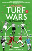 Lancashire Turf Wars: Historia del fútbol - Lancashire Turf Wars: A Football History
