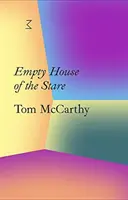 Tom McCarthy La casa vacía de la mirada - Tom McCarthy: Empty House of the Stare