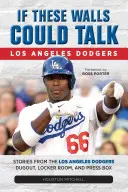 Si estas paredes hablaran Los Angeles Dodgers - If These Walls Could Talk: Los Angeles Dodgers