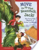 Sube por las habichuelas, Jack: La física de las fuerzas y el movimiento en los cuentos de hadas - Move on Up That Beanstalk, Jack!: The Fairy-Tale Physics of Forces and Motion