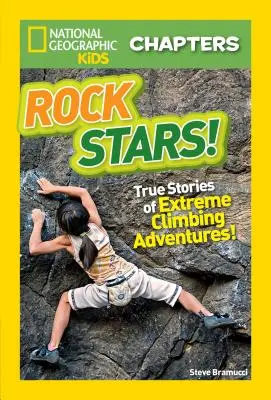 Estrellas de rock: Historias reales de aventuras extremas de escalada en roca - Rock Stars!: True Stories of Extreme Rock Climbing Adventures