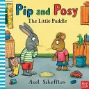 Pip y Posy: El pequeño charco (Reid Camilla (Directora editorial)) - Pip and Posy: The Little Puddle (Reid Camilla (Editorial Director))