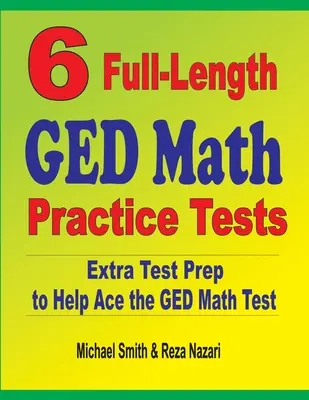 6 exámenes completos de matemáticas para el GED: Extra Test Prep to Help Ace the GED Math Test - 6 Full-Length GED Math Practice Tests: Extra Test Prep to Help Ace the GED Math Test