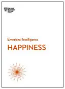 La felicidad (Serie Inteligencia Emocional de HBR) - Happiness (HBR Emotional Intelligence Series)