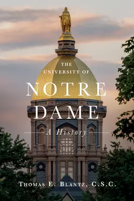 La Universidad de Notre Dame: una historia - The University of Notre Dame: A History
