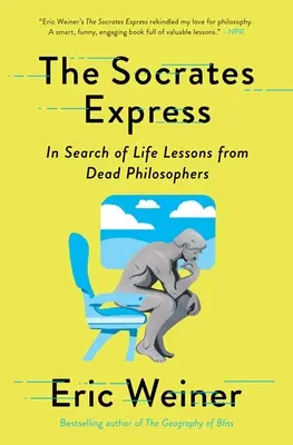 El Expreso de Sócrates: En busca de las lecciones de vida de los filósofos muertos - The Socrates Express: In Search of Life Lessons from Dead Philosophers