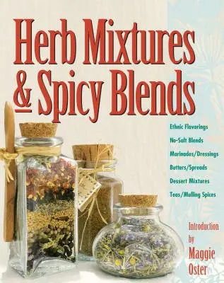 Mezclas de hierbas y especias: Aromas étnicos, mezclas sin sal, adobos, mantequillas, mezclas para postres, tés y especias para repostería. - Herb Mixtures & Spicy Blends: Ethnic Flavorings, No-Salt Blends, Marinades/Dressings, Butters/Spreads, Dessert Mixtures, Teas/Mulling Spices