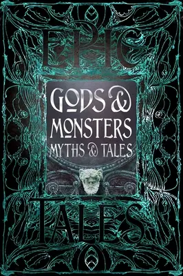 Dioses y monstruos Mitos y cuentos: Cuentos épicos - Gods & Monsters Myths & Tales: Epic Tales