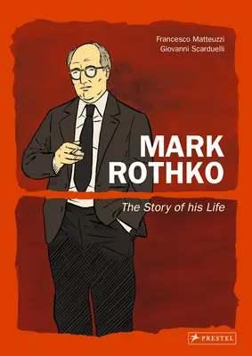 Mark Rothko: La historia de su vida - Mark Rothko: The Story of His Life