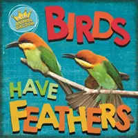 En el reino animal: Las aves tienen plumas - In the Animal Kingdom: Birds Have Feathers