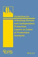 Directrices para iniciar eventos y capas de protección independientes en el análisis de capas de protección - Guidelines for Initiating Events and Independent Protection Layers in Layer of Protection Analysis