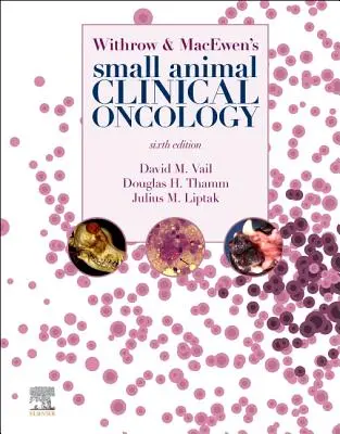 Oncología clínica para pequeños animales de Withrow y Macewen - Withrow and Macewen's Small Animal Clinical Oncology