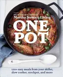 One Pot: 120+ Easy Meals from Your Skillet, Slow Cooker, Stockpot, and More: Un libro de cocina - One Pot: 120+ Easy Meals from Your Skillet, Slow Cooker, Stockpot, and More: A Cookbook