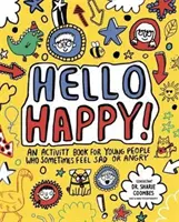 ¡Hello Happy! Mindful Kids - Un libro de actividades para niños que a veces se sienten tristes o enfadados (Clarkson Stephanie (periodista y escritora independiente)) - Hello Happy! Mindful Kids - An activity book for children who sometimes feel sad or angry. (Clarkson Stephanie (Freelance Journalist and Writer))